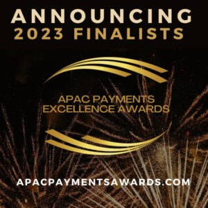 Image with logo of APAC Payments Excellence Awards announcing finalists for the year 2023